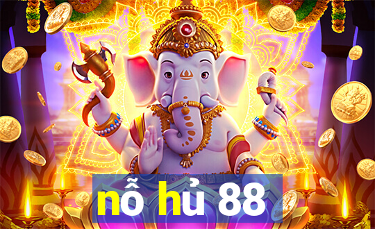 nỗ hủ 88