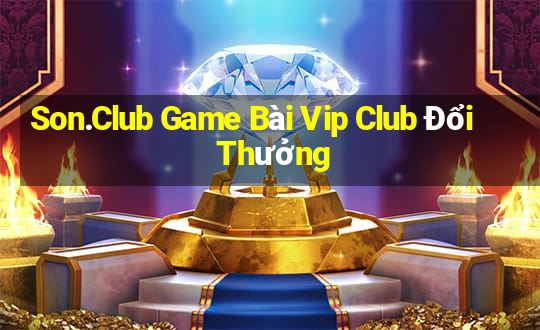 Son.Club Game Bài Vip Club Đổi Thưởng