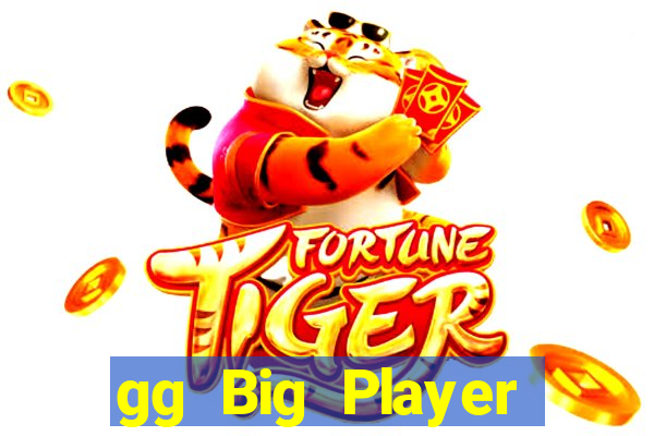 gg Big Player mới nhất