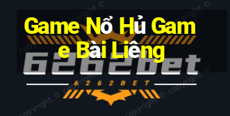 Game Nổ Hủ Game Bài Liêng