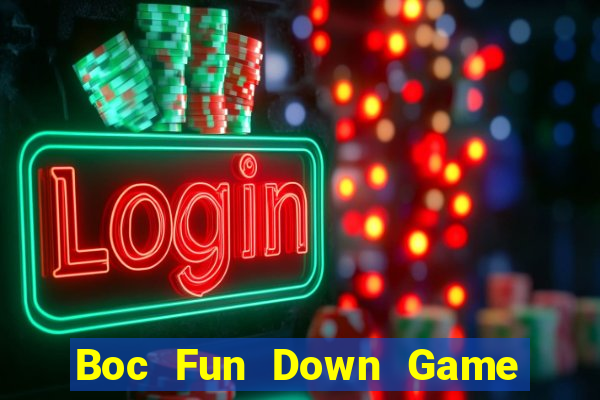 Boc Fun Down Game Bài Vui