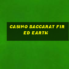 casino baccarat fired earth