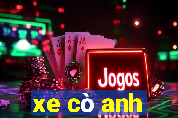 xe cò anh