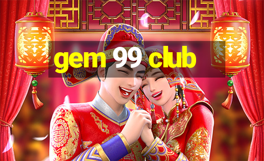 gem 99 club