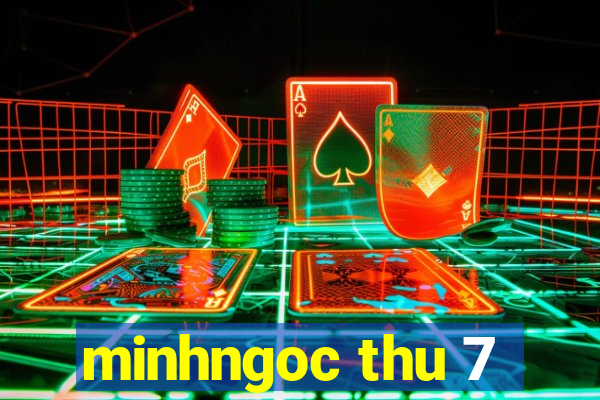 minhngoc thu 7