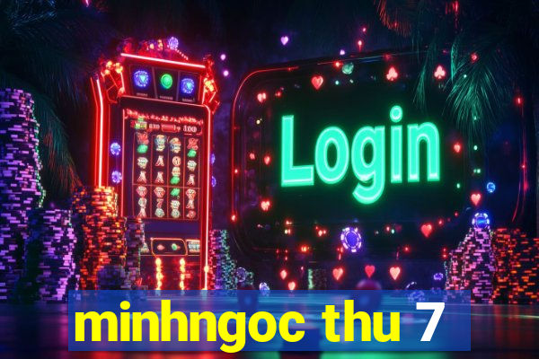 minhngoc thu 7