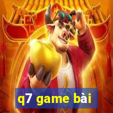 q7 game bài