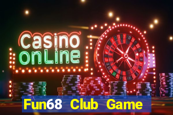 Fun68 Club Game Bài Live