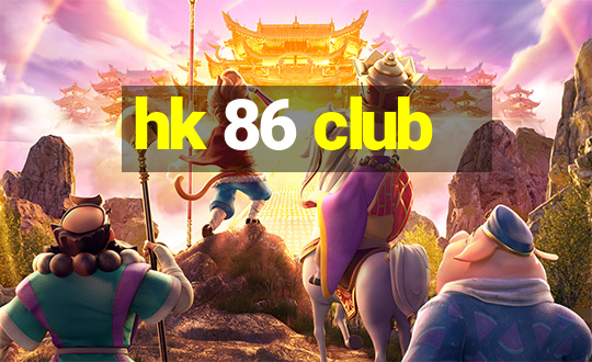 hk 86 club