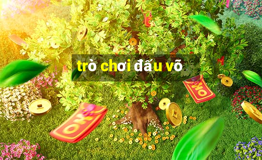 trò chơi đấu võ