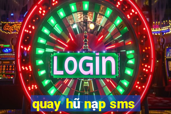 quay hũ nạp sms