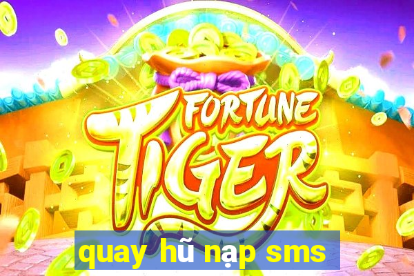 quay hũ nạp sms