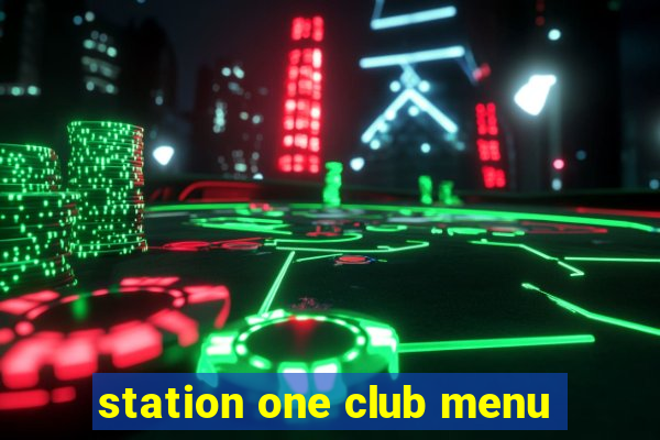 station one club menu