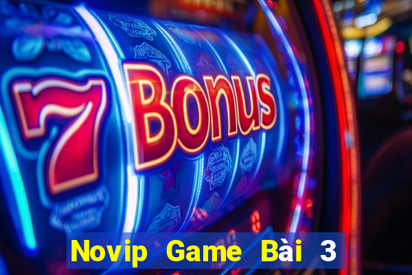 Novip Game Bài 3 Cây Đổi Thưởng