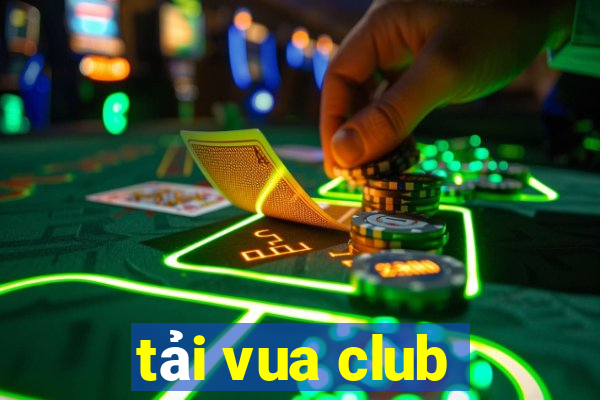 tải vua club