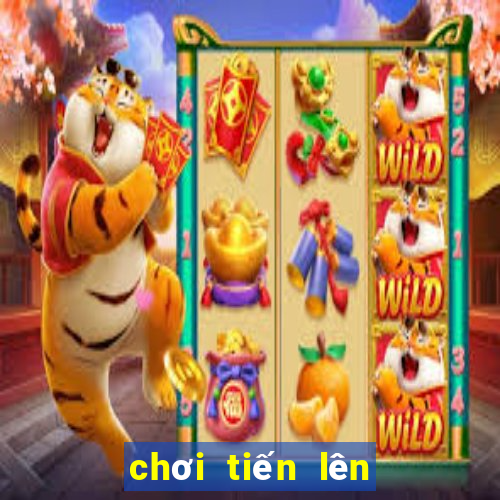 chơi tiến lên miền bắc