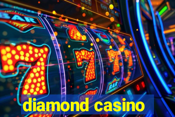 diamond casino