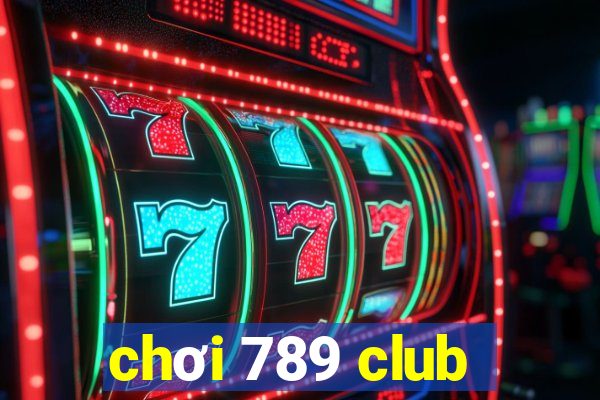 chơi 789 club