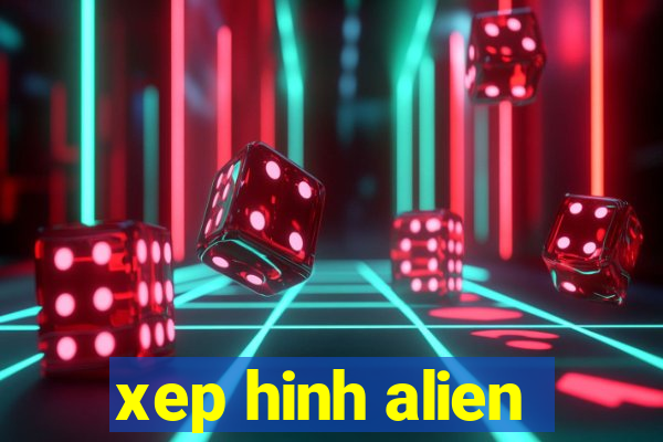 xep hinh alien