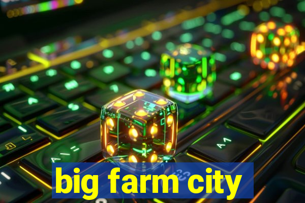 big farm city