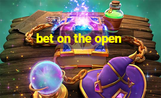 bet on the open