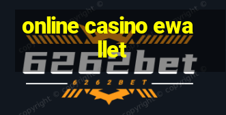 online casino ewallet