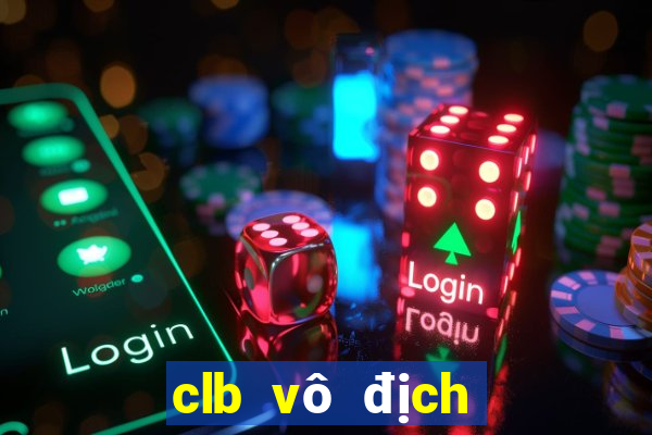 clb vô địch châu âu