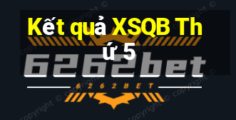 Kết quả XSQB Thứ 5