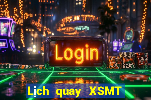 Lịch quay XSMT ngày 2