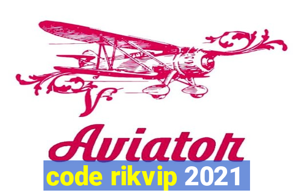 code rikvip 2021