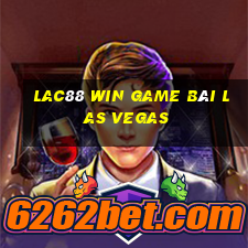 Lac88 Win Game Bài Las Vegas