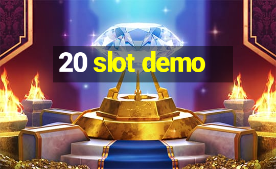 20 slot demo