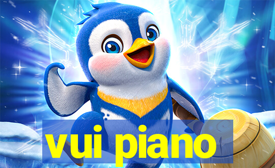 vui piano