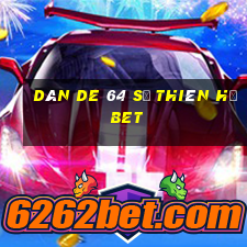 dàn de 64 số thiên hạ bet