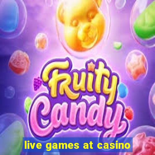 live games at casino