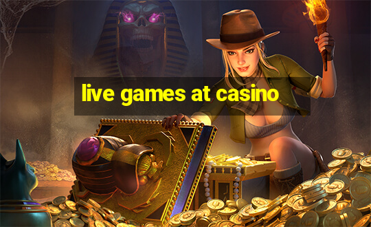 live games at casino