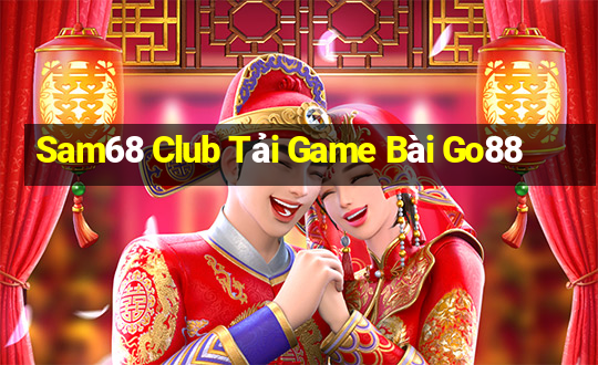 Sam68 Club Tải Game Bài Go88