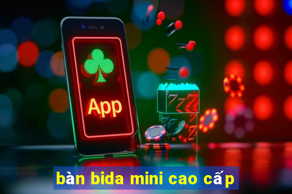 bàn bida mini cao cấp