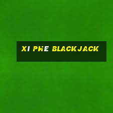 Xì phé Blackjack