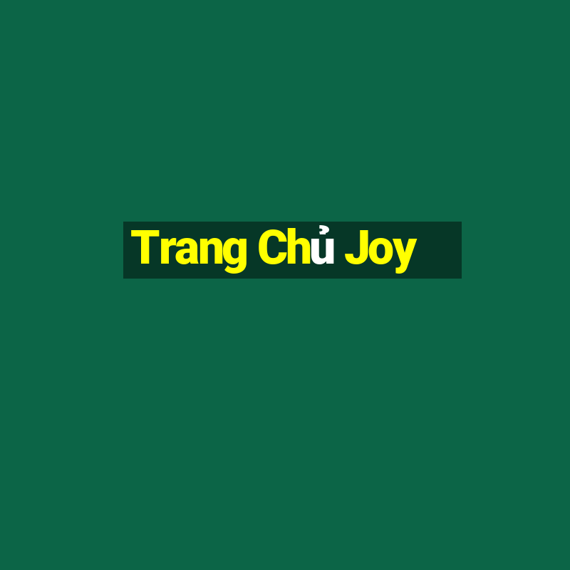 Trang Chủ Joy