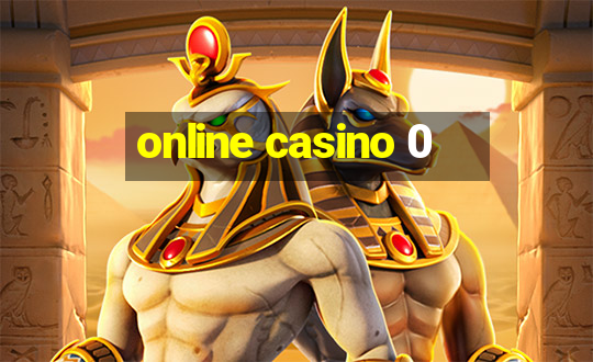 online casino 0