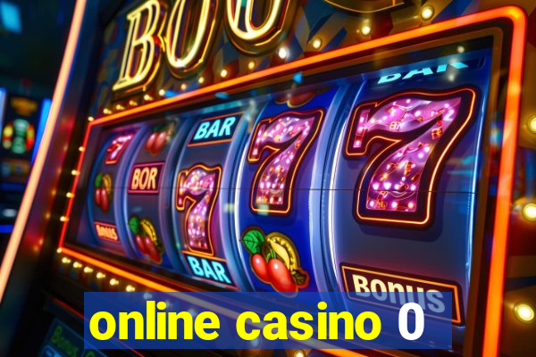 online casino 0