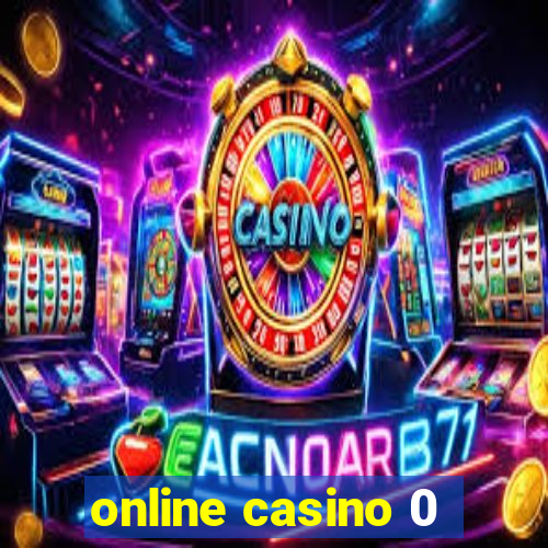 online casino 0