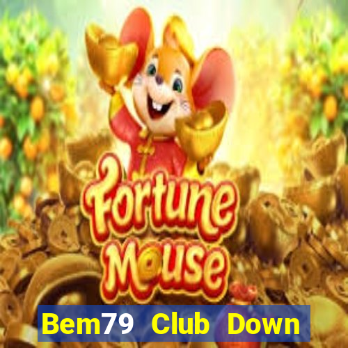 Bem79 Club Down Game Bài Vui