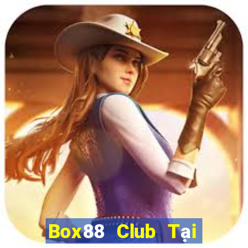 Box88 Club Tại Game Bài B52 Đổi Thưởng