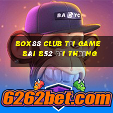 Box88 Club Tại Game Bài B52 Đổi Thưởng