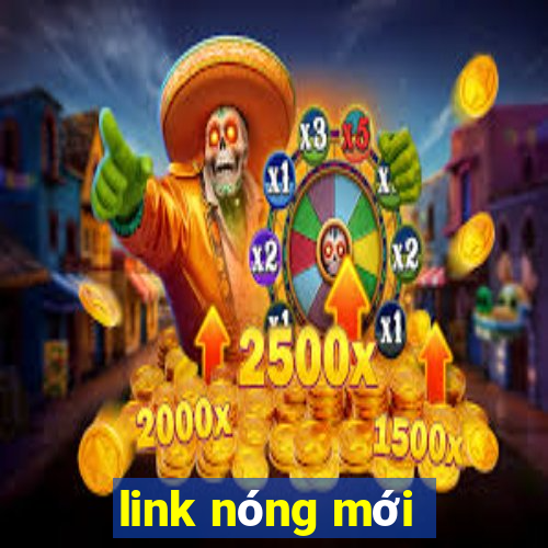 link nóng mới