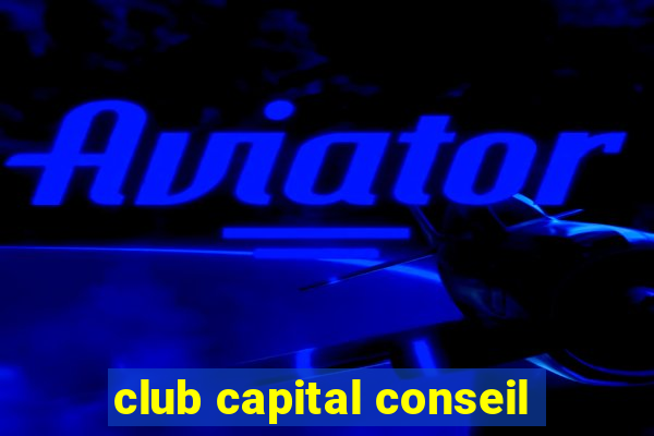 club capital conseil