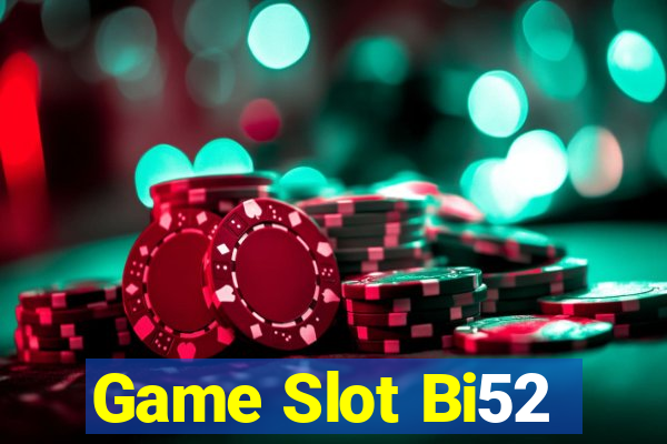 Game Slot Bi52