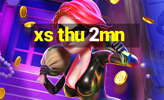 xs thu 2mn